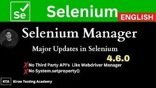 Selenium Updates 4.6.0 , Selenium Manager implementation, important updates in latest selenium