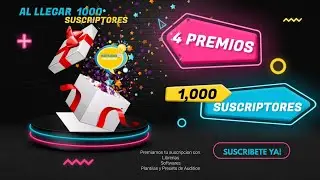 4 PREMIOS AL LLEGAR A 1,000 SUSCRIPTORES