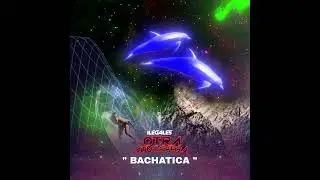 ILEGALES - Bachatica (audio oficial) #OtraAtmosfera