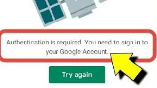 Authentication Is Required. You Need To Sign Into Your Google Account Play Store