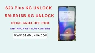S23 Plus KG Unlock - S916B KNOX OFF ROM