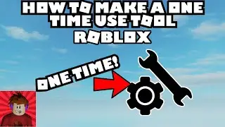 How To Make A One Time Use Tool | Roblox Studio Tutorial