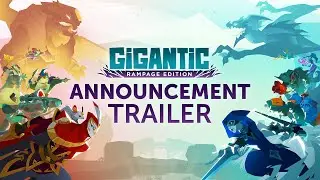 GIGANTIC: RAMPAGE EDITION | Announcement Trailer