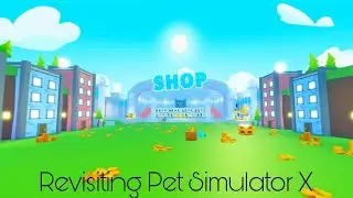 I went back to Pet Simulator X! (Memories Tribute)