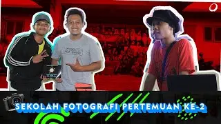 Sekolah Fotografi pertemuan ke 2