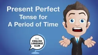 English Grammar: Present Perfect for a Period of Time ⌚