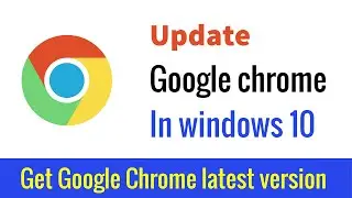 How to update google chrome in windows 10 | Latest Chrome 2021 Update !! 🔥