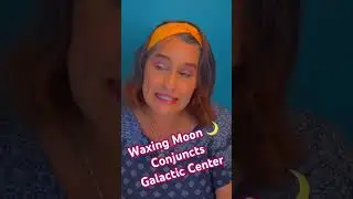 Waxing Moon 🌙 Conjuncts Galactic Center 09/21 27 degrees Sagittarius ♐️ 