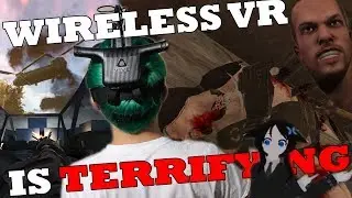 Why Wireless VR is Terrifying and You Definitely Shouldn’t Not Buy It