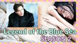 7 YEARS ANNIVERSARY OF LEGEND OF THE BLUE SEA ll SEASON 2 POSSIBLE?