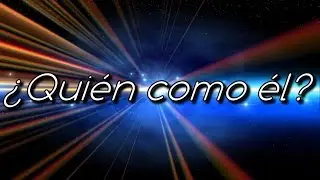 En espíritu y en verdad - ¿Quién como él? (Letra)