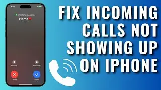 How To Fix Incoming Calls Not Showing Up On iPhone Screen