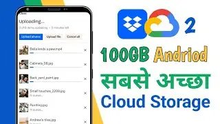 Best Android Cloud Storage Apps | Get 100GB Free Storage