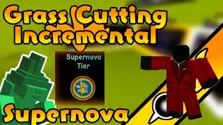 Supernova Tier 6 + Sunset - Grass Cutting Incremental Update .7 (Ep 2)