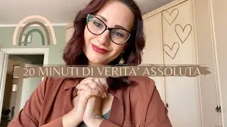 20 MINUTI DI VERITA' ASSOLUTA | FINALMENTE POSSO DIRVELO - Eleonora Home
