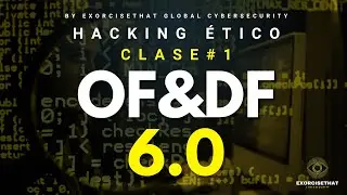 Clase #1 - Fundamentos de Ciberseguridad y Ethical Hacking - Curso: Hacking Ético OF&DF 6.0