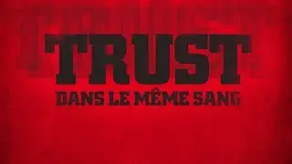 TRUST - BANDE ANNONCE TOURNEE AUTOMNE 2018