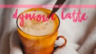 Dyniowe latte - przepis na domowe pumpkin spice latte
