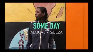 ALQUAL & GULZA - SOME DAY (Prod.DADDY DRAGON & 774) [Official Music Video]