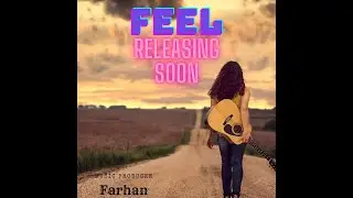 Feel Teaser. Farhan Productions Feat Azha. Releasing Soon