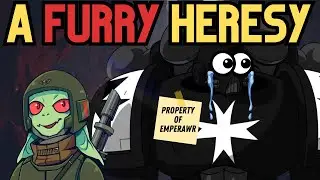 The Furry Heresy: Warhammer 40K Lore Gone HERETICAL
