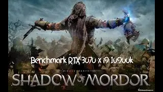 Middle earth  Shadow of Mordor | RTX 3070 X i9 10900k