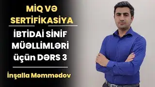 MİQ və Sertifikasiya #ibtidai sinif müəllimləri üçün dərs 3 (Riyaziyyat) - İnşalla müəllim