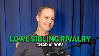 The Lowe Down: Chad v. Rob