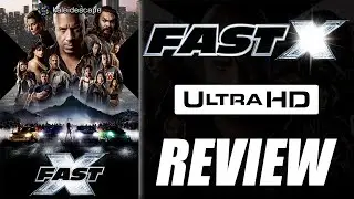 Fast X 4K UHD Review | Can It Get Any BETTER?