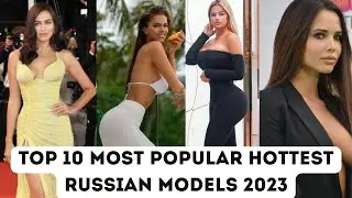 Top 10 Most Popular Hottest Russian Models 2023 | Irina Shayk | Victoria Lopyreva | Natasha Poly