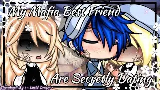 My Mafia Best friends Are  Secretly Dating?! ORIGINAL ||glmm|| PART 1