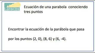 Ecuacion de una parabola que pasa por tres puntos