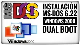 Cómo instalar MS-DOS 6.22 y Windows 2000 en DUAL BOOT, paso a paso