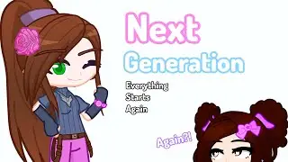 Next Generation...Everything Starts again...(Trailer)🩵🩷