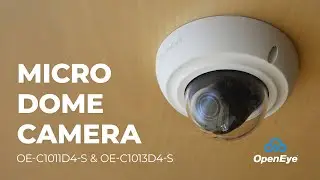 Introducing the OpenEye OE-C1011D4-S and OE-C1013D4-S Micro Dome Cameras