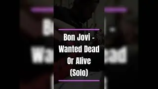 Bon Jovi - Wanted Dead or Alive (Guitar Solo)