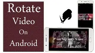 How To Rotate Video on Android