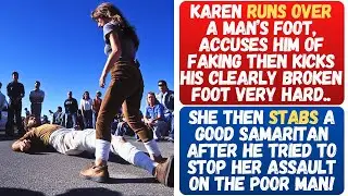 KAREN RUNS OVER A MAN'S FOOT, TELLS HIM HE'S FAKING & KICKS IT THEN STABS A GUY FOR STOPPING HER!!!