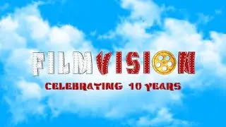 Film Vision Productions - 10 Year Anniversary!!!