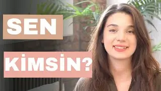 Sen Kimsin? Kendini Tanımak İçin Bunu Yap!