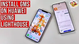 Run Native Google Apps (GMS) on Huawei Devices! Lighthouse Installation Tutorial | Gadget Sidekick