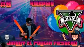 OPERATIVO FIESTA| GTA V ROLEPLAY #5