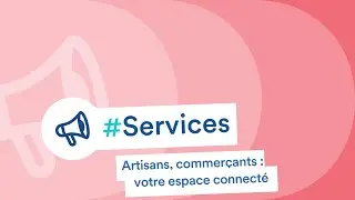 Artisans, commerçants : les évolutions de votre espace connecté en 3 minutes