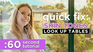 Skin Tones & LUTs | :60 Second Tutorial