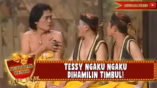 NGAKAK ABIS! TESSY NGAKU NGAKU DIHAMILIN SAMA TIMBUL | KETOPRAK HUMOR