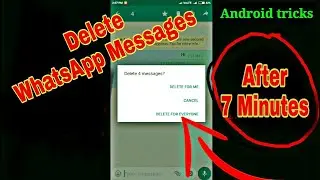 Delete Sent WhatsApp Messages After 7 Minutes |WhatsApp Bug OR Feature ?