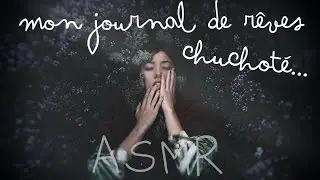 ASMR mon journal de rêves chuchoté Français / Audio / Whispering
