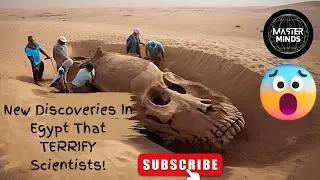 New Discoveries In Egypt That TERRIFY Scientists! | Master Minds