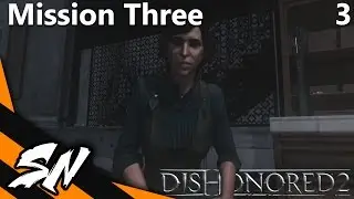 Dishonored 2 - Full Gameplay [Part 3]
