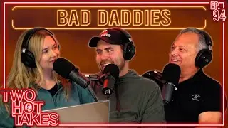 Bad Daddies.. || Two Hot Takes Podcast || Reddit Stories